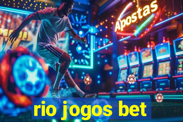 rio jogos bet